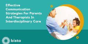 Effective Communication Strategies for Parents and Therapists in Interdisciplinary Care