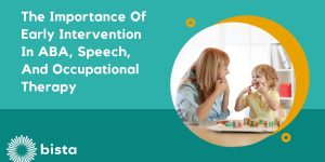 The Importance of Early Intervention in ABA, Speech, and Occupational Therapy