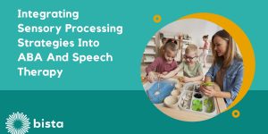 Integrating Sensory Processing Strategies into ABA and Speech Therapy